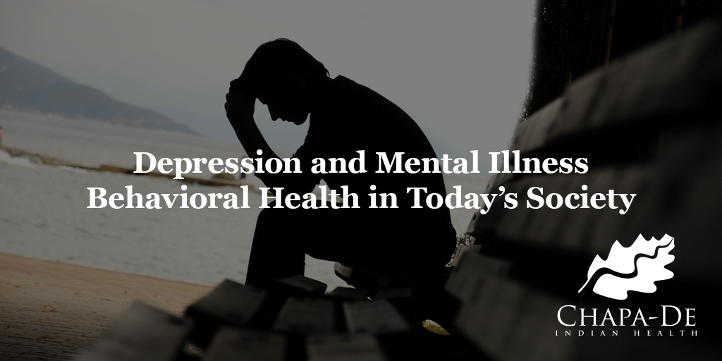 Depression And Mental Illness Behavioral Health In Today S Society Chapa De