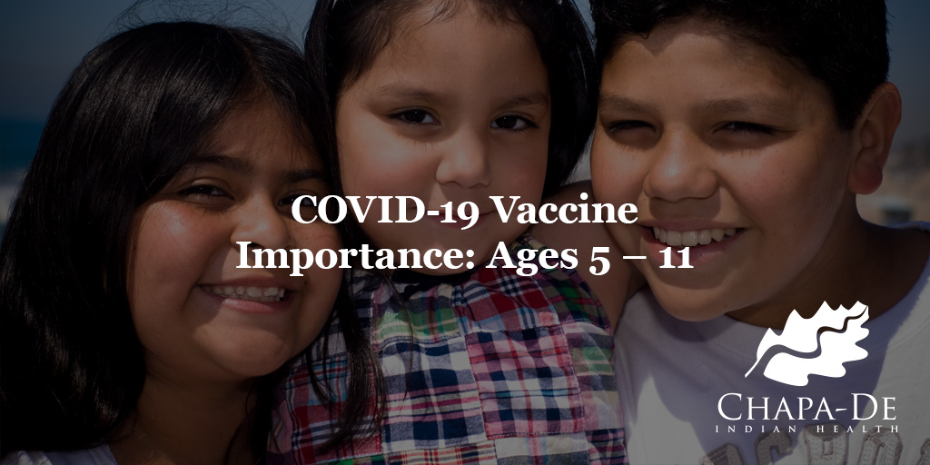 COVID-19 Vaccine Importance: Ages 5 – 11 Chapa-De Indian Health Auburn Grass Valley | Medical Clinic